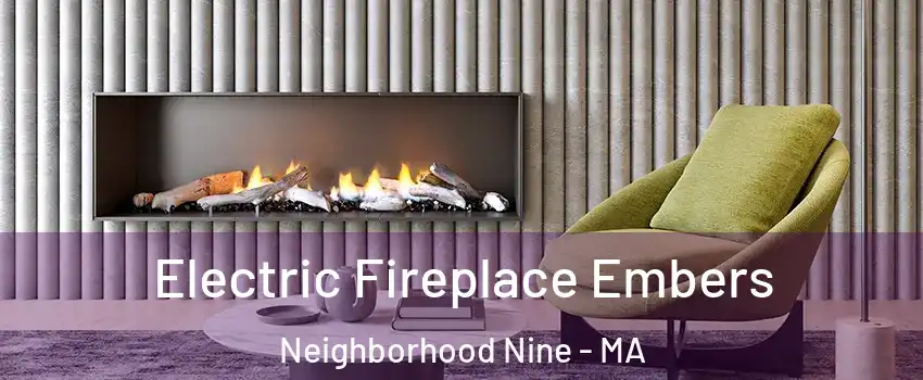 Electric Fireplace Embers Neighborhood Nine - MA