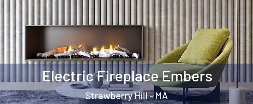 Electric Fireplace Embers Strawberry Hill - MA