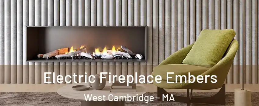 Electric Fireplace Embers West Cambridge - MA