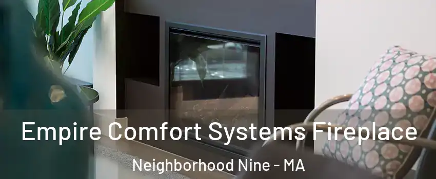 Empire Comfort Systems Fireplace Neighborhood Nine - MA