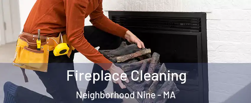 Fireplace Cleaning Neighborhood Nine - MA