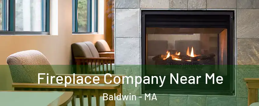 Fireplace Company Near Me Baldwin - MA