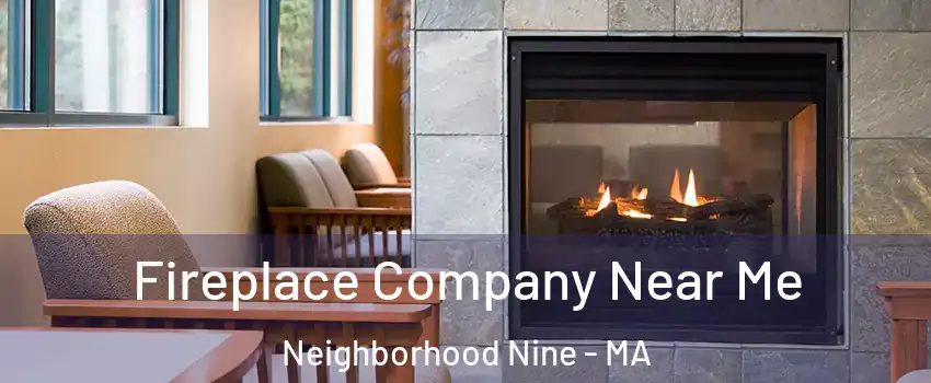 Fireplace Company Near Me Neighborhood Nine - MA