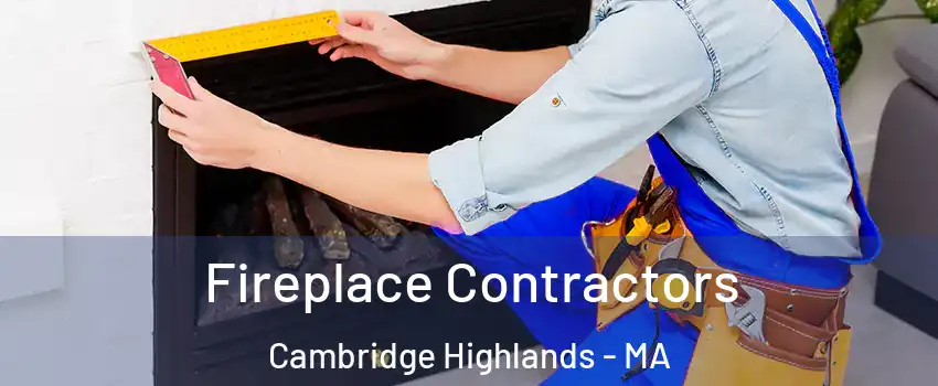 Fireplace Contractors Cambridge Highlands - MA