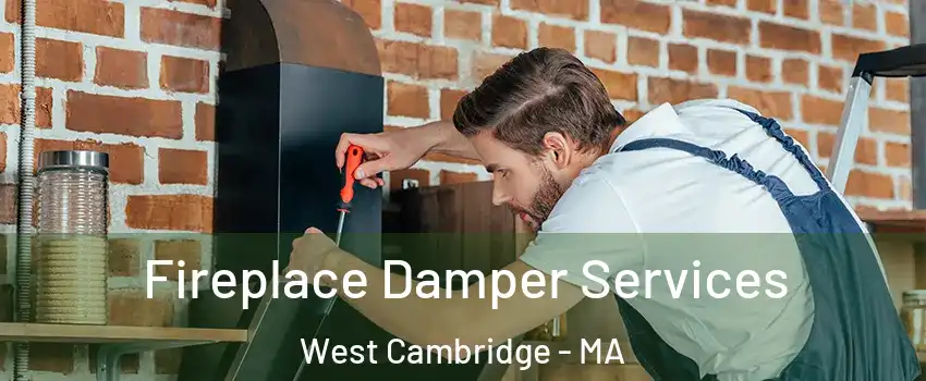 Fireplace Damper Services West Cambridge - MA