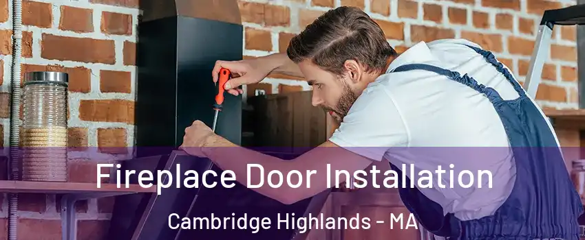 Fireplace Door Installation Cambridge Highlands - MA