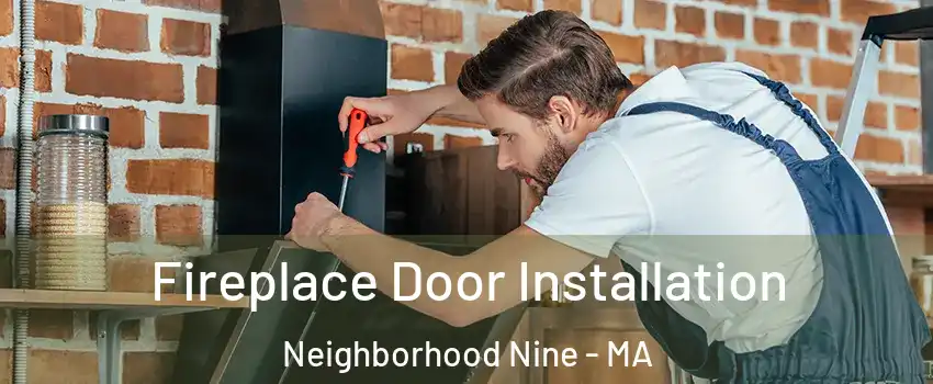 Fireplace Door Installation Neighborhood Nine - MA