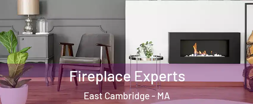 Fireplace Experts East Cambridge - MA