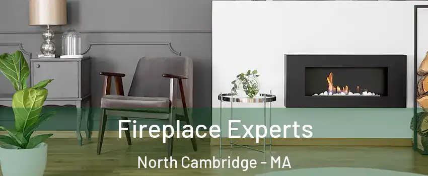 Fireplace Experts North Cambridge - MA