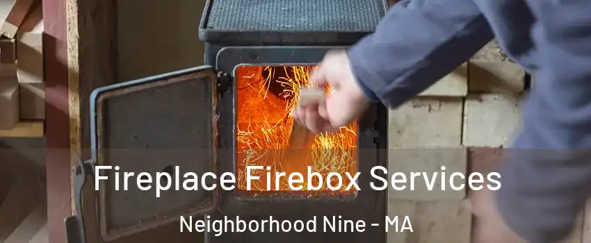 Fireplace Firebox Services Neighborhood Nine - MA