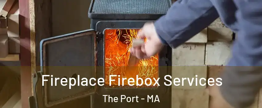 Fireplace Firebox Services The Port - MA