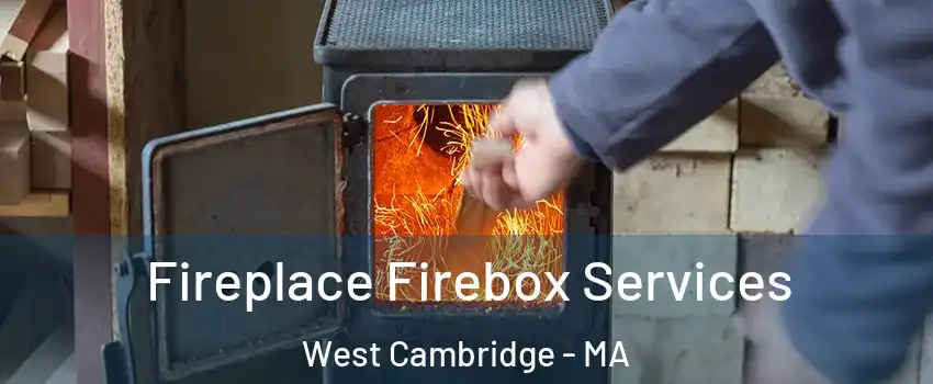 Fireplace Firebox Services West Cambridge - MA