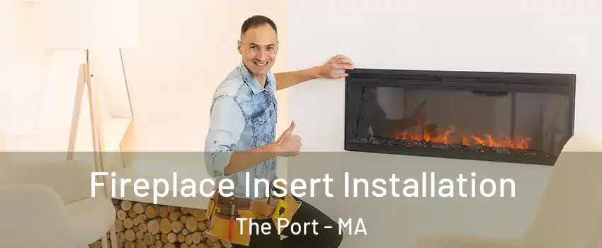 Fireplace Insert Installation The Port - MA