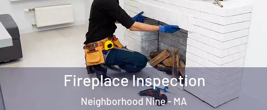 Fireplace Inspection Neighborhood Nine - MA