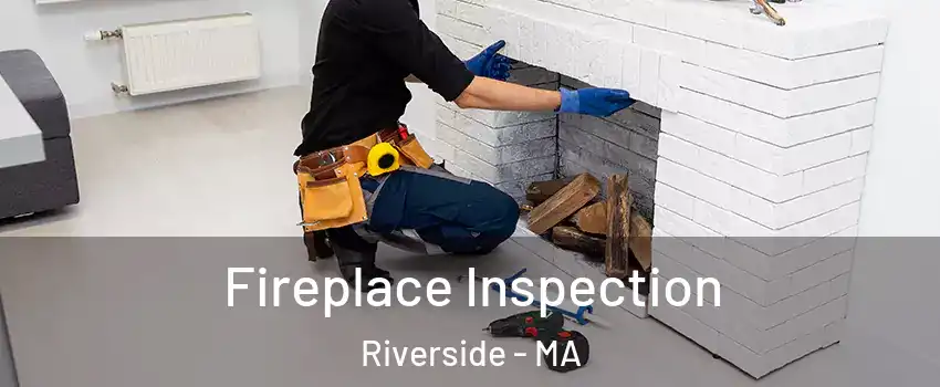 Fireplace Inspection Riverside - MA