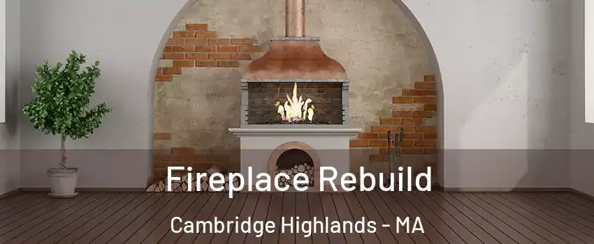 Fireplace Rebuild Cambridge Highlands - MA