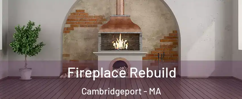 Fireplace Rebuild Cambridgeport - MA