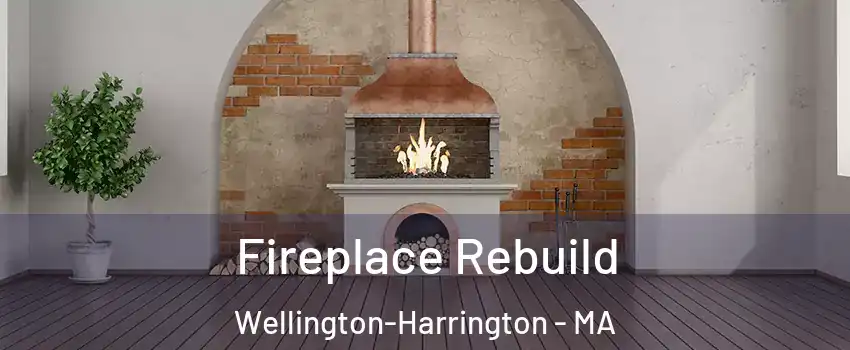 Fireplace Rebuild Wellington-Harrington - MA