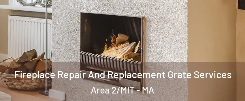 Fireplace Repair And Replacement Grate Services Area 2/MIT - MA