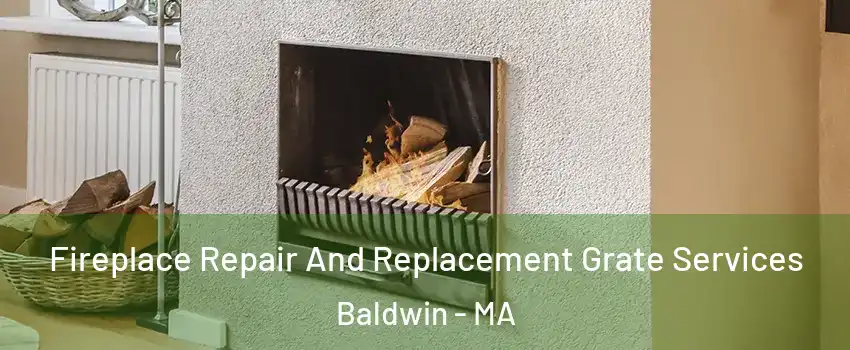 Fireplace Repair And Replacement Grate Services Baldwin - MA