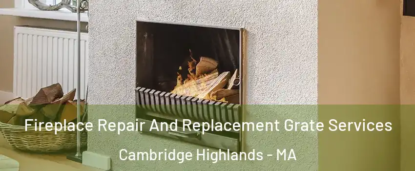 Fireplace Repair And Replacement Grate Services Cambridge Highlands - MA