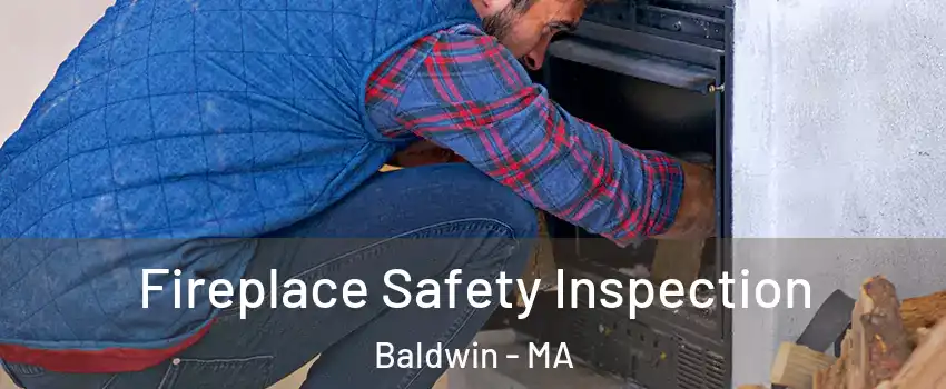 Fireplace Safety Inspection Baldwin - MA