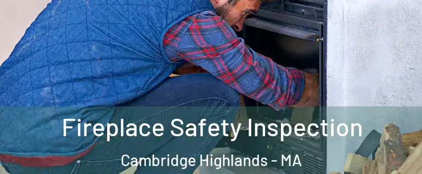 Fireplace Safety Inspection Cambridge Highlands - MA