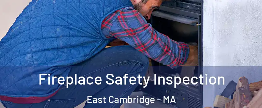 Fireplace Safety Inspection East Cambridge - MA