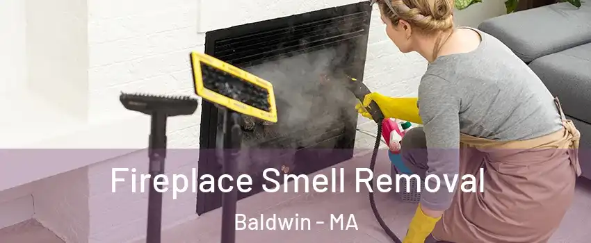 Fireplace Smell Removal Baldwin - MA