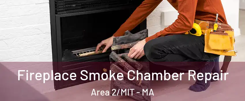 Fireplace Smoke Chamber Repair Area 2/MIT - MA