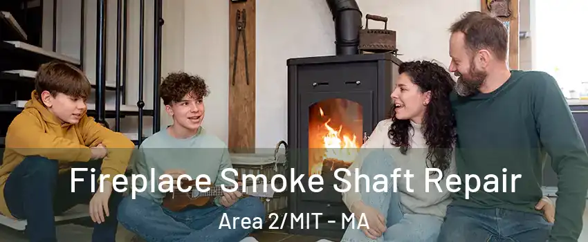 Fireplace Smoke Shaft Repair Area 2/MIT - MA