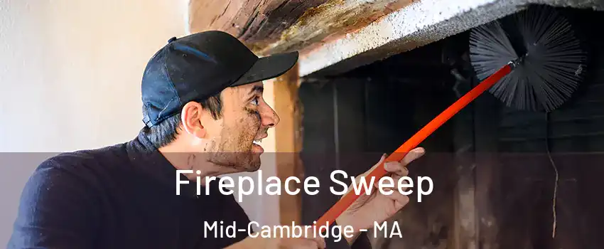 Fireplace Sweep Mid-Cambridge - MA