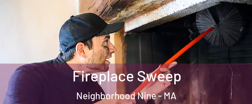 Fireplace Sweep Neighborhood Nine - MA