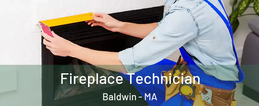 Fireplace Technician Baldwin - MA