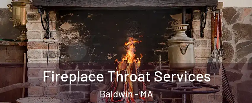 Fireplace Throat Services Baldwin - MA