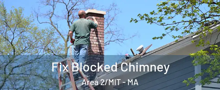 Fix Blocked Chimney Area 2/MIT - MA