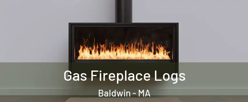 Gas Fireplace Logs Baldwin - MA