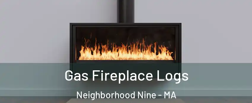 Gas Fireplace Logs Neighborhood Nine - MA