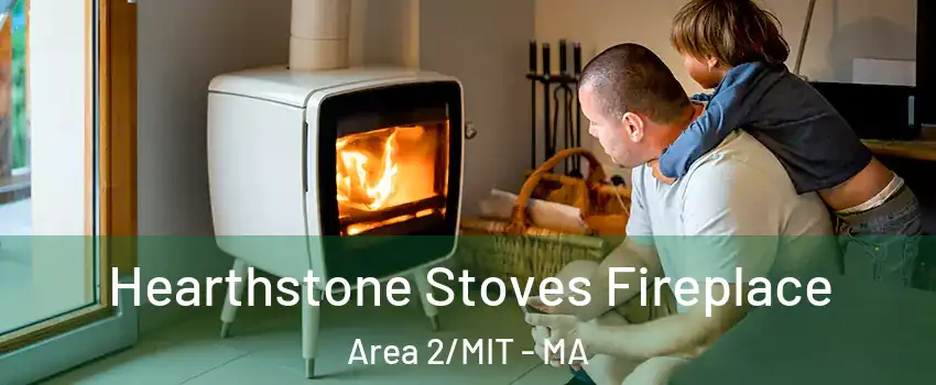 Hearthstone Stoves Fireplace Area 2/MIT - MA