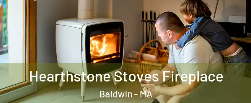 Hearthstone Stoves Fireplace Baldwin - MA