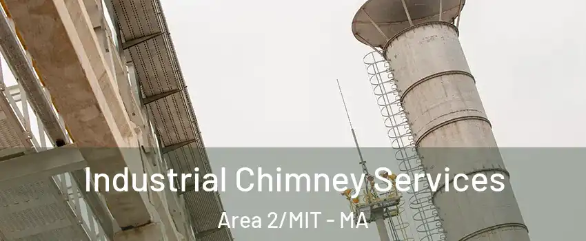 Industrial Chimney Services Area 2/MIT - MA