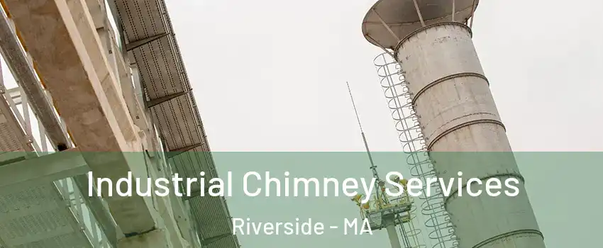 Industrial Chimney Services Riverside - MA