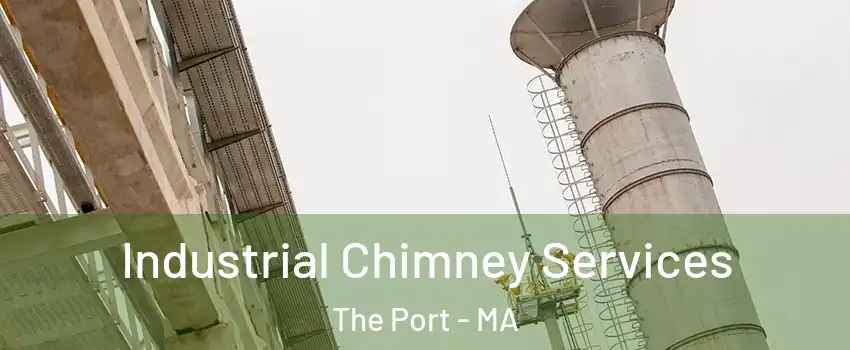 Industrial Chimney Services The Port - MA