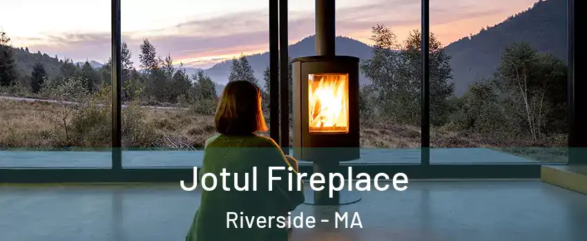 Jotul Fireplace Riverside - MA