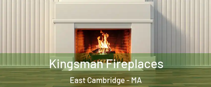 Kingsman Fireplaces East Cambridge - MA