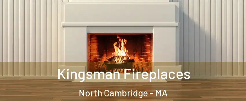 Kingsman Fireplaces North Cambridge - MA