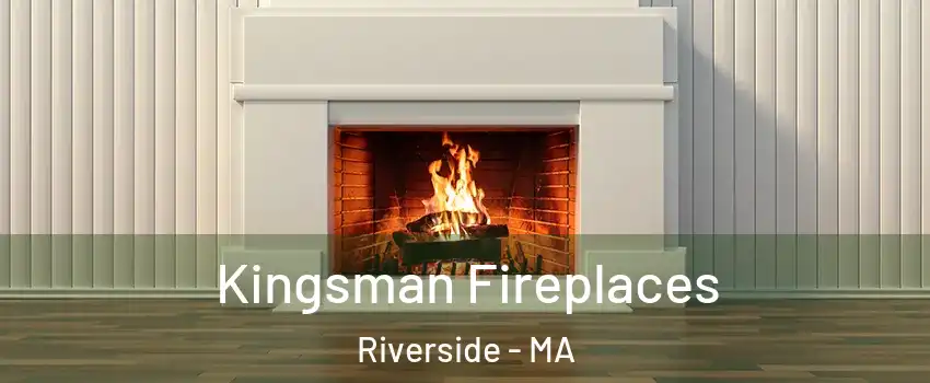 Kingsman Fireplaces Riverside - MA