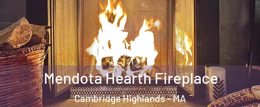 Mendota Hearth Fireplace Cambridge Highlands - MA