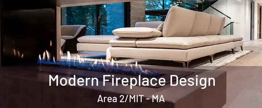 Modern Fireplace Design Area 2/MIT - MA