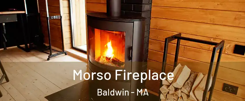 Morso Fireplace Baldwin - MA